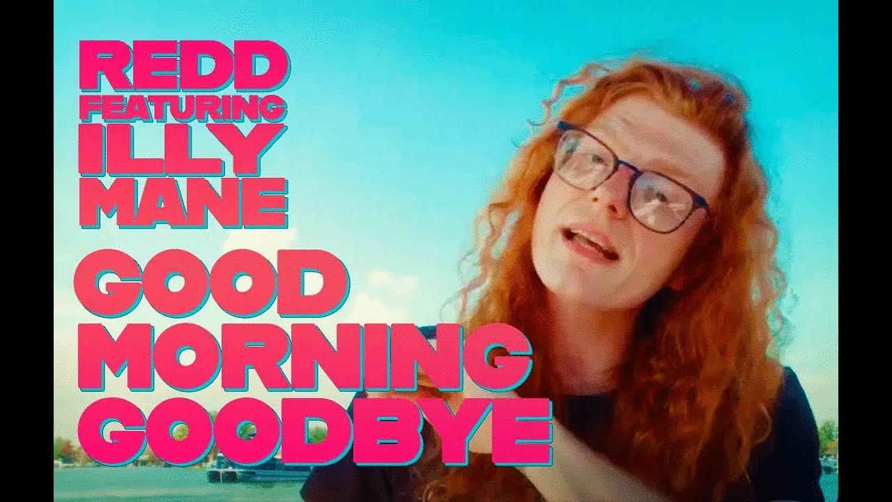Good Morning, Goodbye Redd Feat Illy Maine (official Music Video)