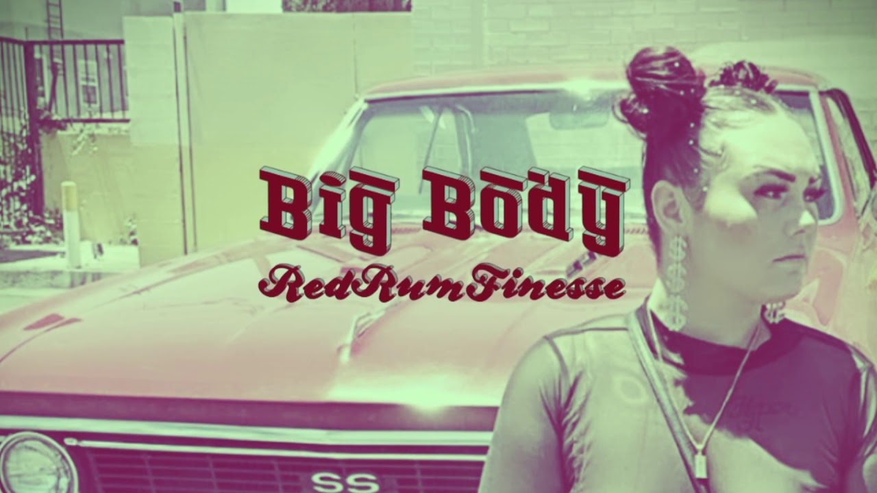 Redrumfinesse & King Nasir Big Body (atm Gang)