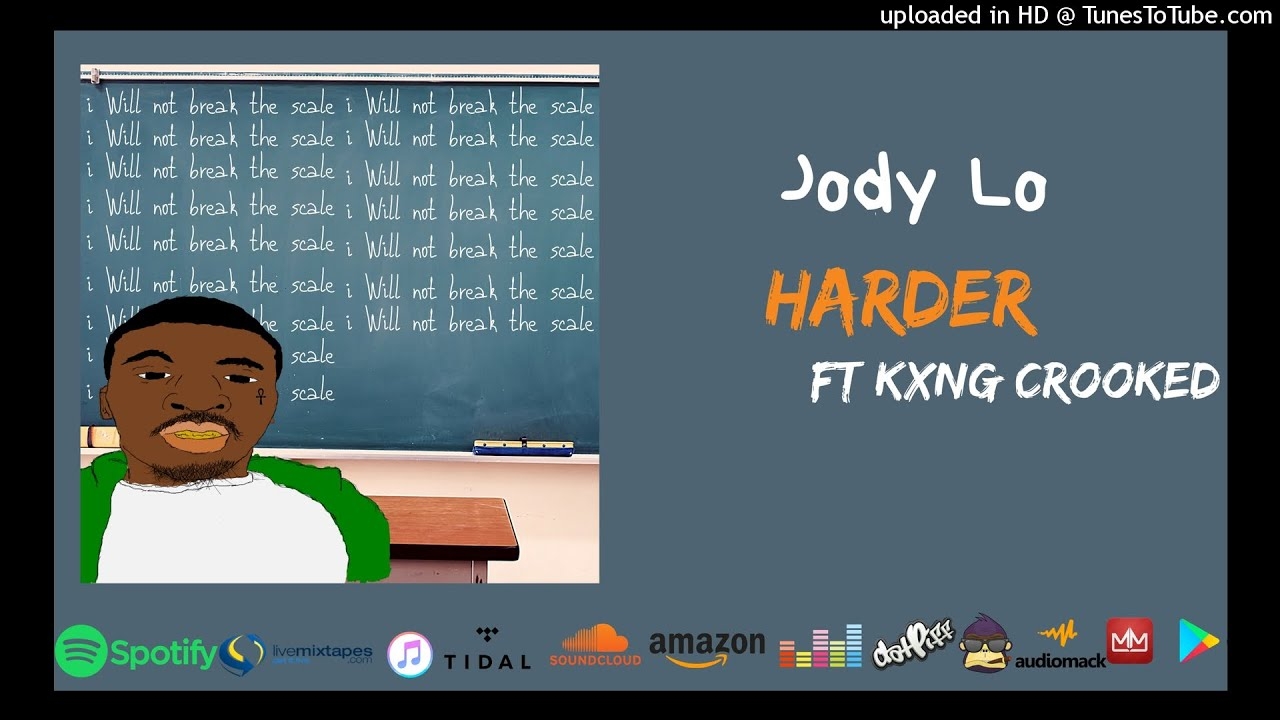 Jody Lo Harder Ft. Kxng Crooked