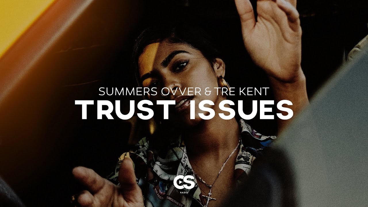 Summers Ovver & Tre Kent Trust Issues