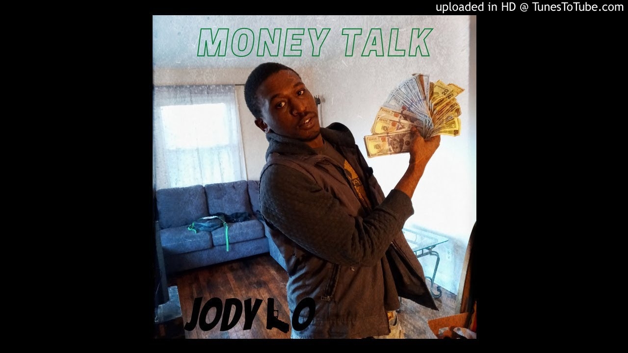 jody lo money talk [tru story]
