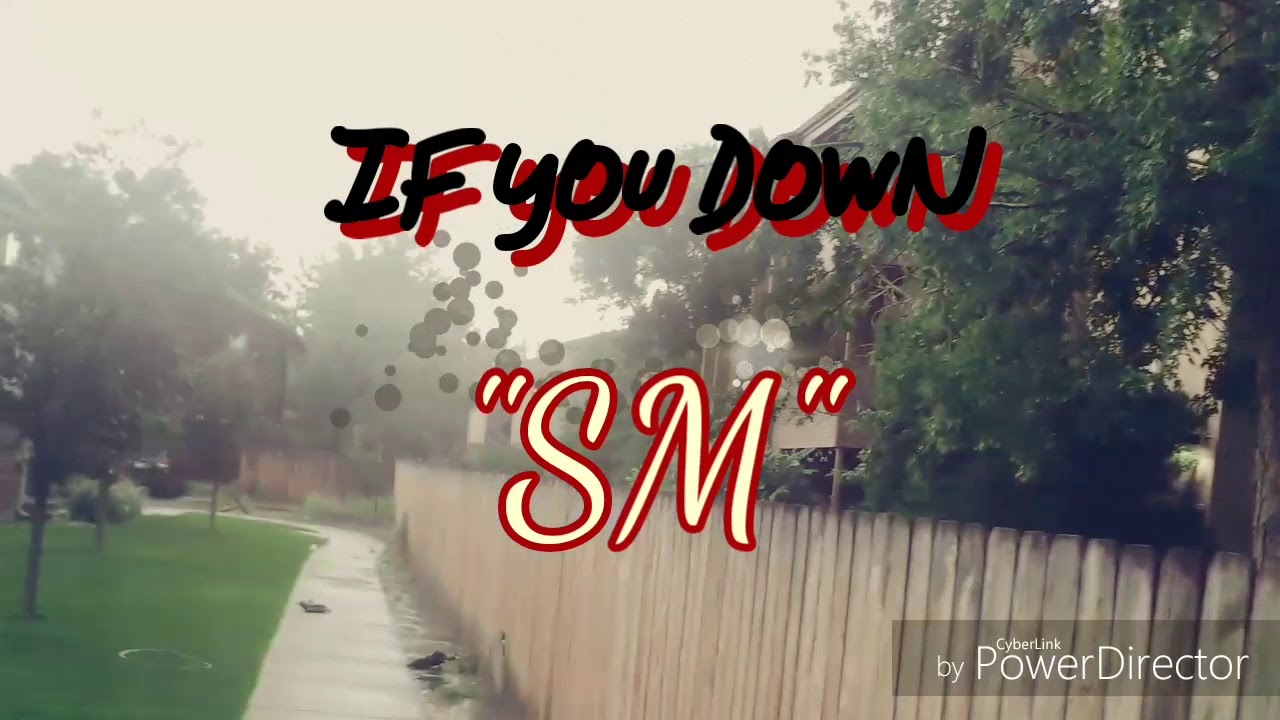 if you down (sm x official video)