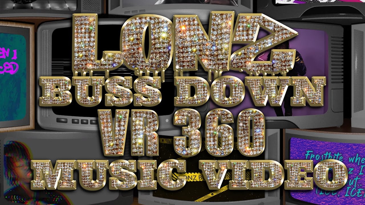 lonz buss down vr 360 official music lyric video