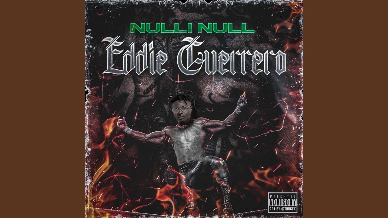 [new music] nulli null "eddie guerrero" | @null nulli