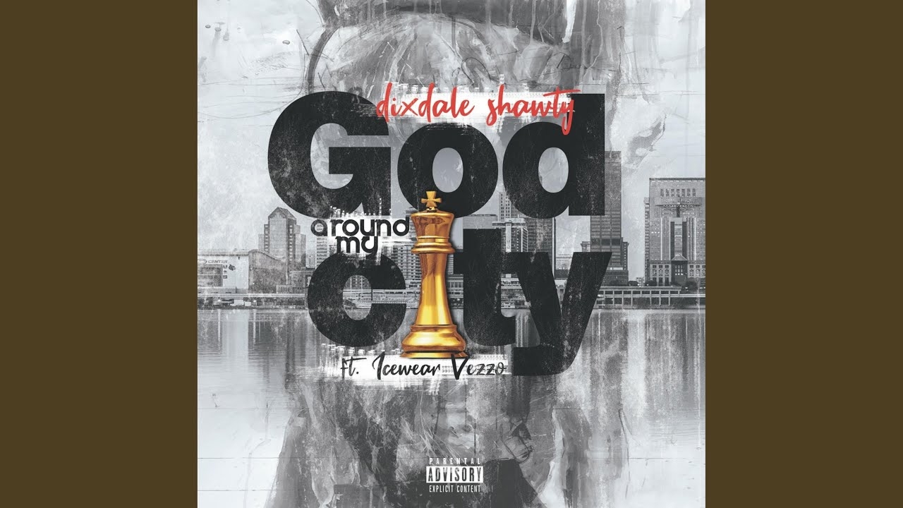 dixdale shawty ft icewear vezzo god around me my city