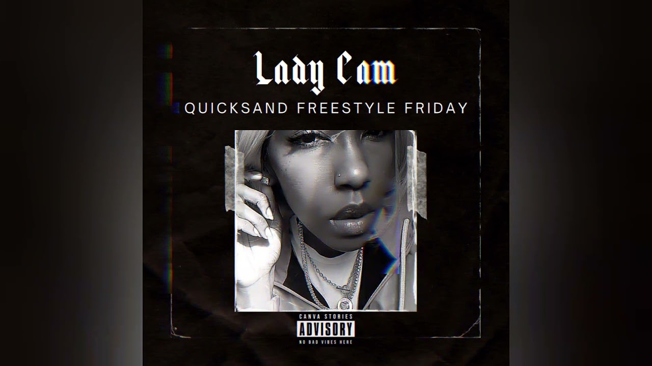 Lady Cam - Quicksand Freestyle Friday