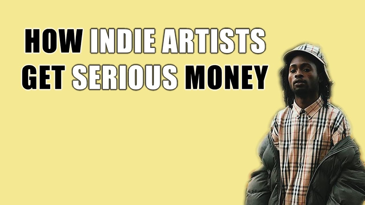 How Indie Artists Get Serious Money