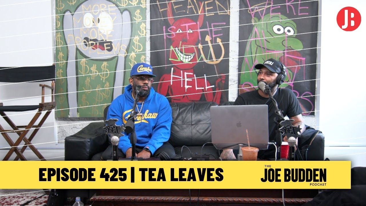 The Joe Budden Podcast Episode 425 | Tea Leaves