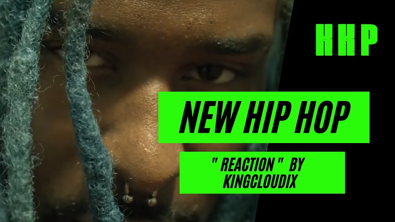 New Hip Hop: Reaction by KingCloudIX