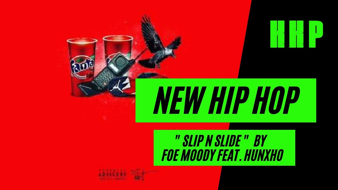 New Hip Hop: Slip N Slide by Foe Moody featuring Hunxho