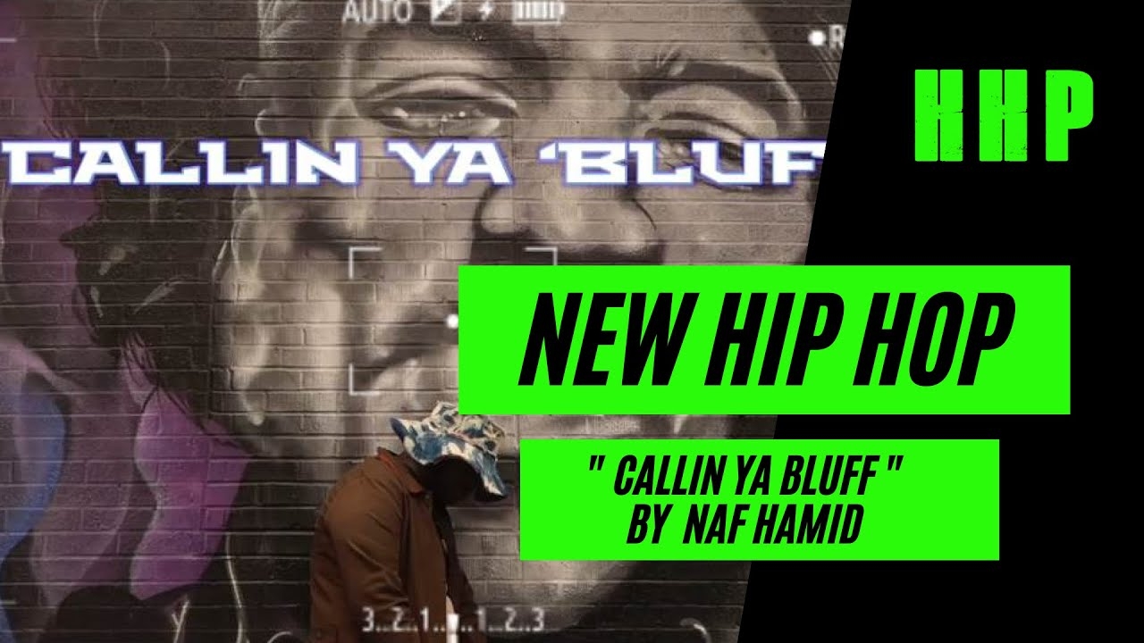 New Hip Hop: Callin Ya 'Bluff' by Naf Hamid