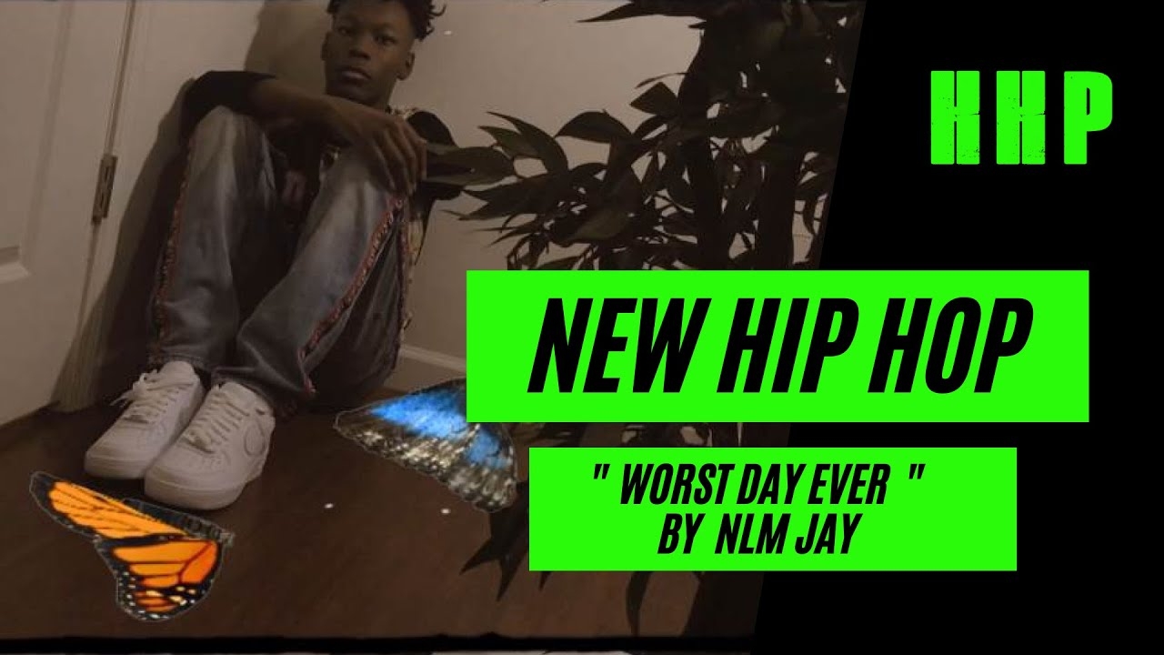 New Hip Hop: Worst Day Ever by NLM Jay