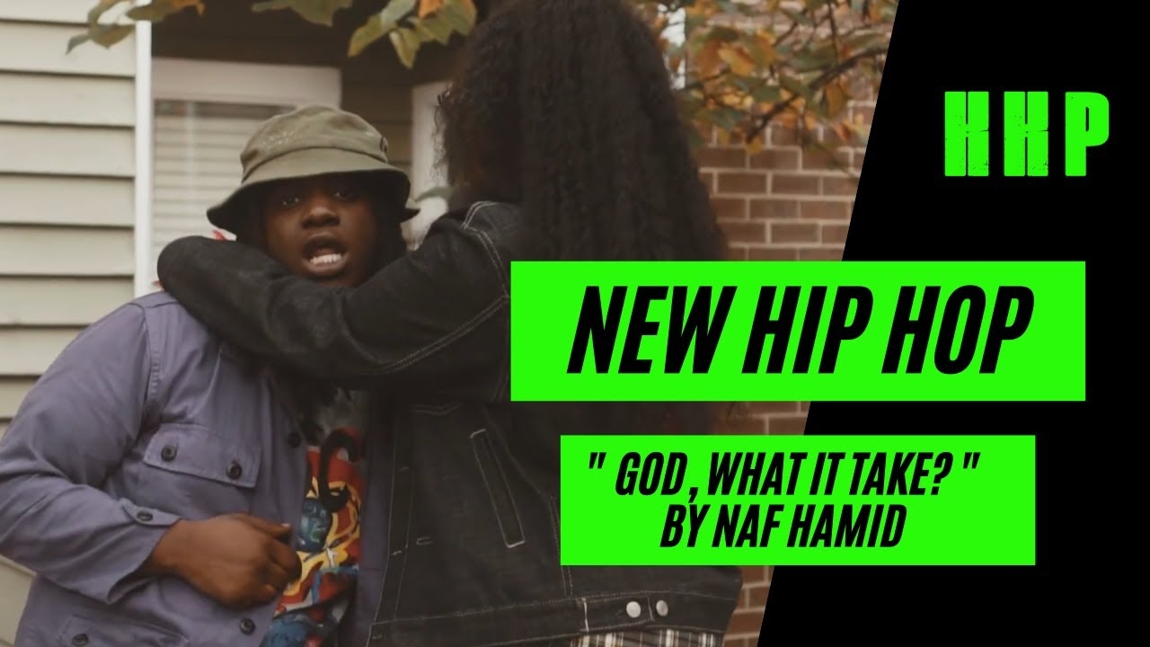 New Hip Hop: God, What It Take? by Naf Hamid