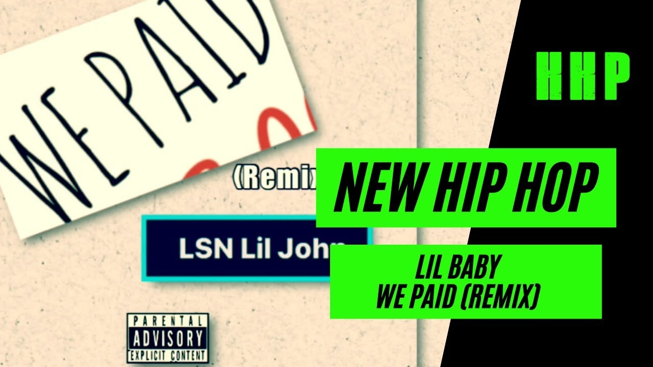New Hip Hop: We Paid (Remix) by LSN Lil John