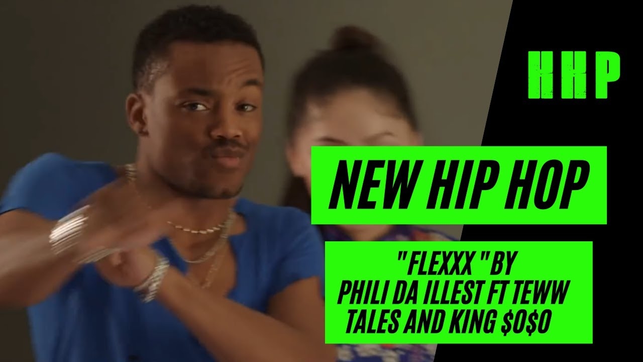 New Hip Hop: Flexxx by Phili Da Illest ft Teww Tales and King $o$o