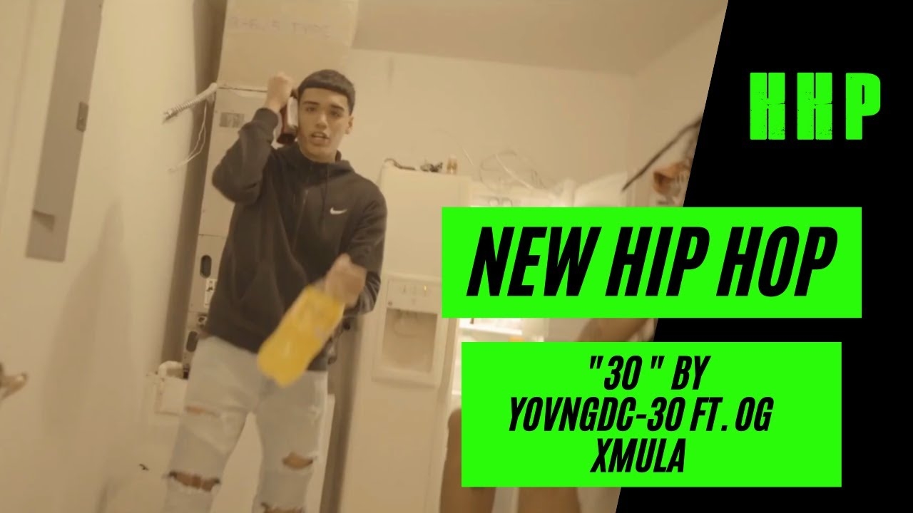 New Hip Hop: 30 by YovngDc ft.OGxmula (Official music video)