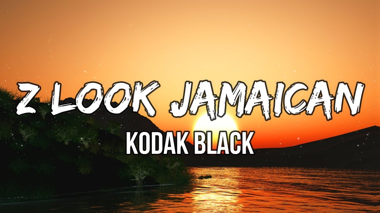 Kodak Black - Z Look Jamaican (Lyric Video)