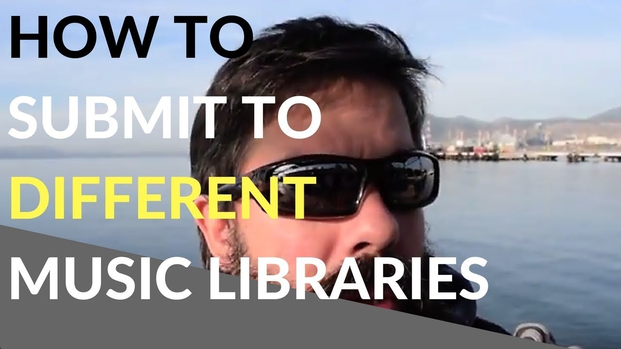 How To Submit To Different Music Libraries