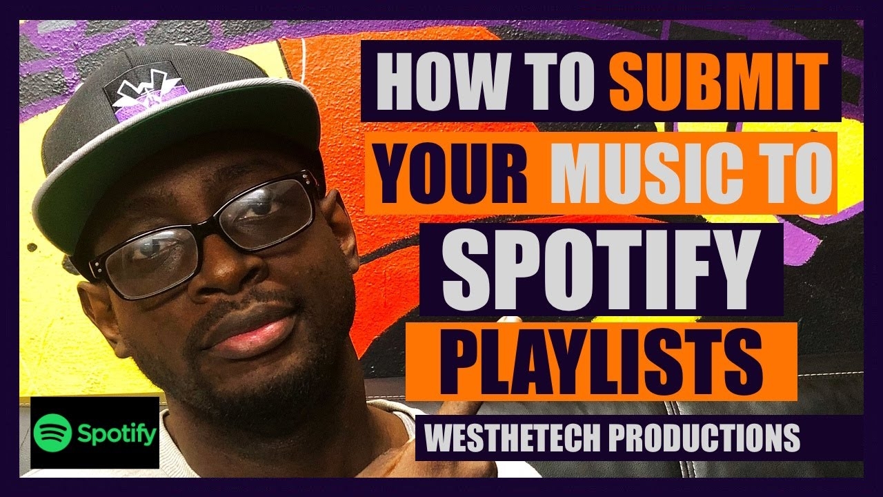 HOW TO SUBMIT MUSIC TO SPOTIFY PLAYLISTS | MUSIC INDUSTRY TIPS | TECHTIPS | WESTHETECH PRODUCTIONS