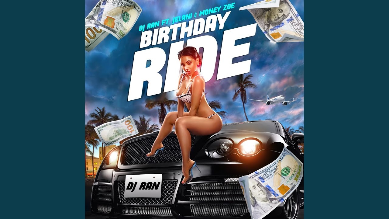 Birthday Ride (feat. Jelani & Money Zoe)