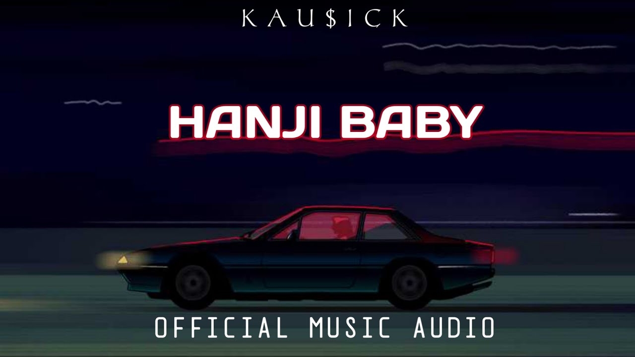 HANJI BABY - KAUSICK (OFFICIAL LYRICAL VIDEO)  | RAP MUSIC 2021 | DESI HIP HOP
