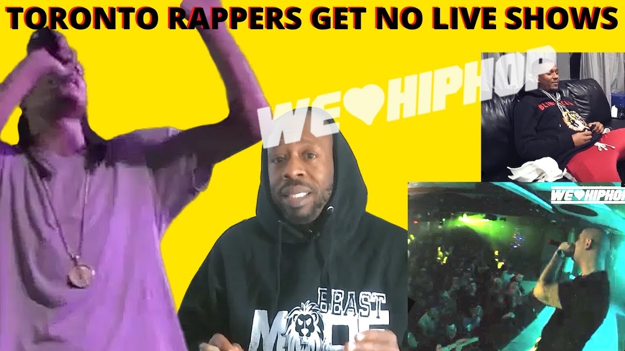 Toronto Rappers Get No Live Shows/ New Music Video Releases | We Love Hip Hop