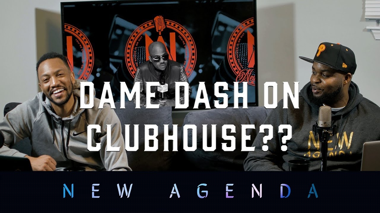 DAME DASH ON CLUBHOUSE| NEW AGENDA HIP HOP NEWS BRIEF
