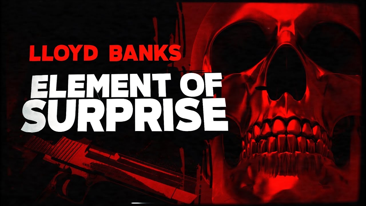 Lloyd Banks - Element of Surprise (Lyric Video)