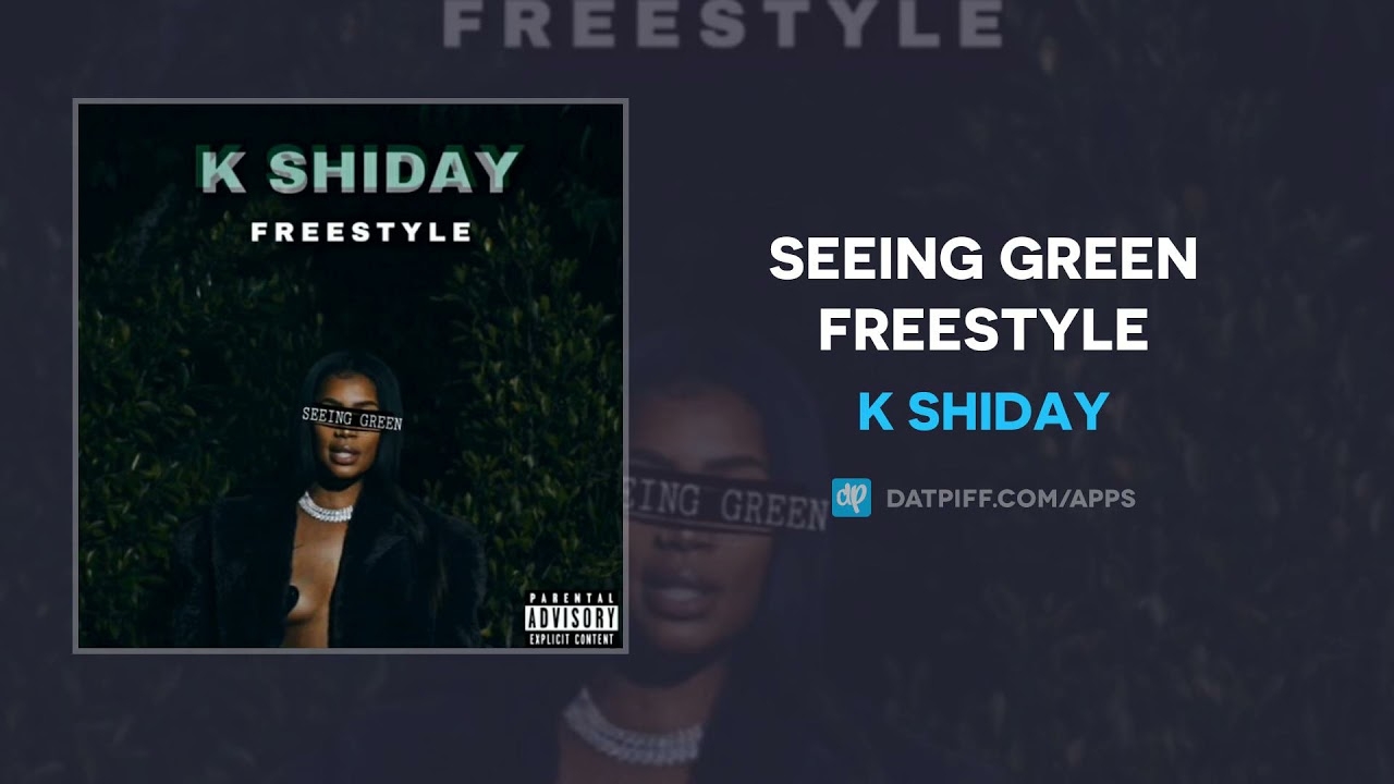 K Shiday - Seeing Green Freestyle (AUDIO)