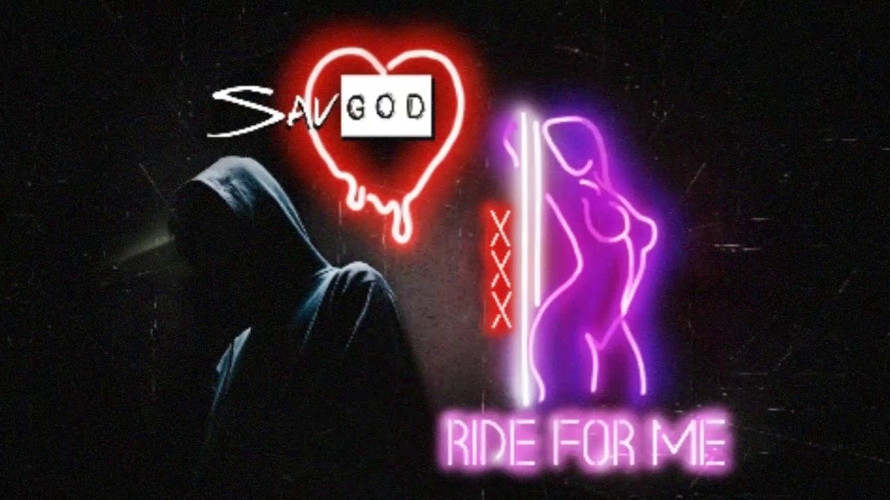 SavGod - "Ride For Me" (Official Audio)
