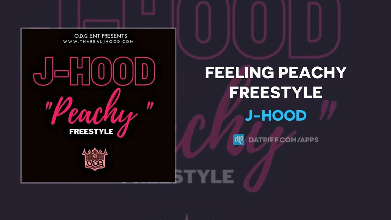 J-Hood - Feeling Peachy Freestyle (AUDIO)