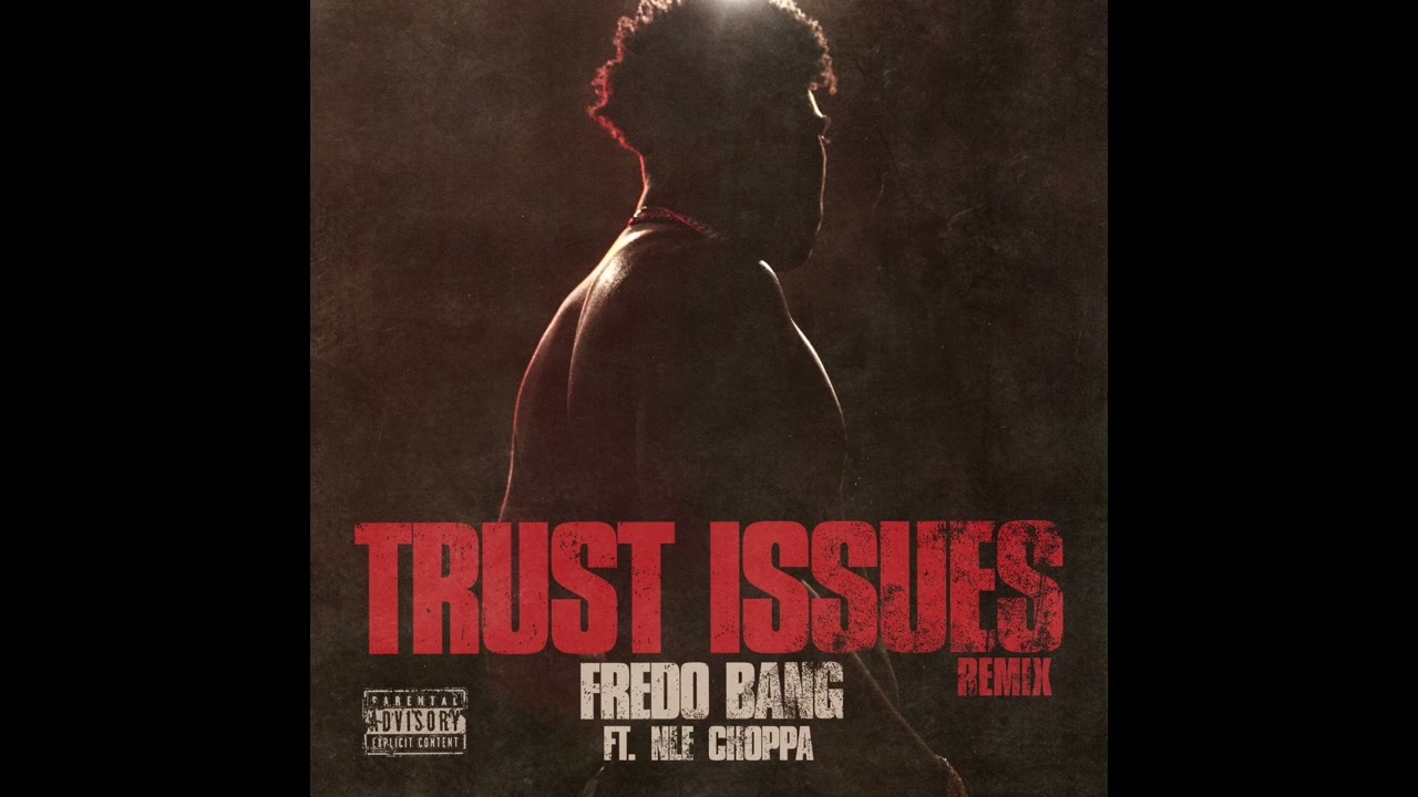 Fredo Bang & NLE Choppa - Trust Issues (Remix) (AUDIO)
