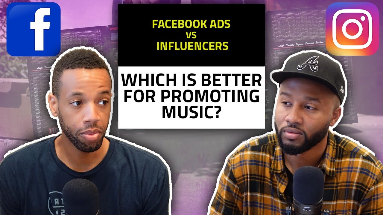 Influencer Marketing vs Facebook Ads: Which Is Better For Promoting Music? (2021)
