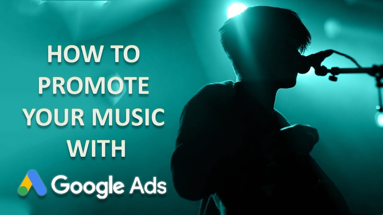 Simple Google Ads strategy for your music promotion