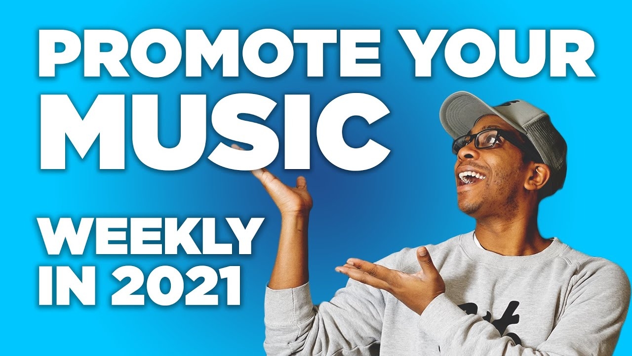 3 Ways to Promote your Music Weekly in 2021 | Ways to Promote your Music from your home