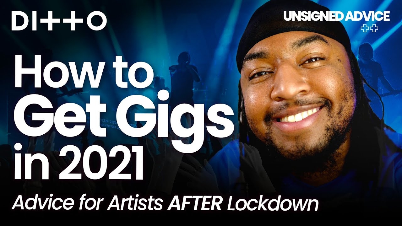 How To Get Gigs In 2021 | Advice For Artists AFTER Lockdown | Ditto Music