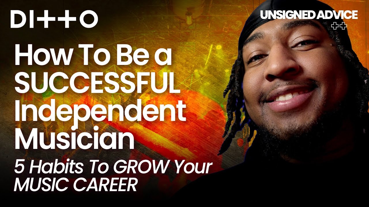 How To Be a SUCCESSFUL Independent Musician | 5 Habits To GROW Your MUSIC CAREER