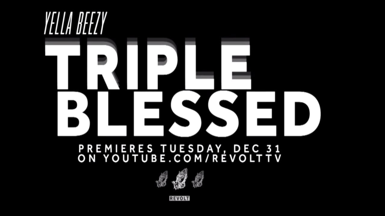 Yella Beezy: Triple Blessed The Documentary