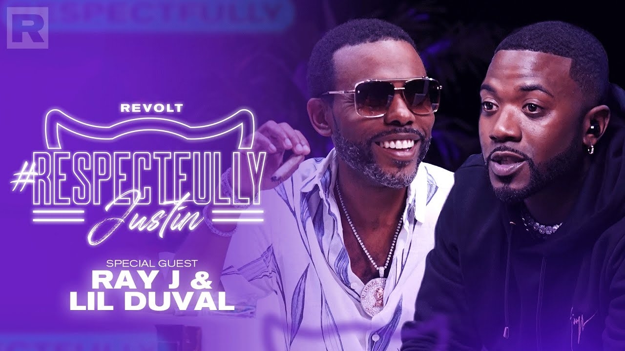 Ray J & Lil Duval On Sex, Relationships & More W/ Justin LaBoy & Justin Combs | Respectfully Justin