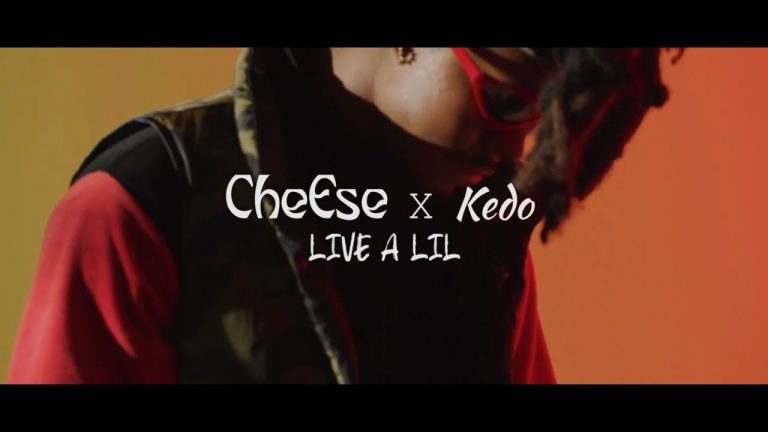 Chee$e x Kedo - Live a Lil {Official Music Video}