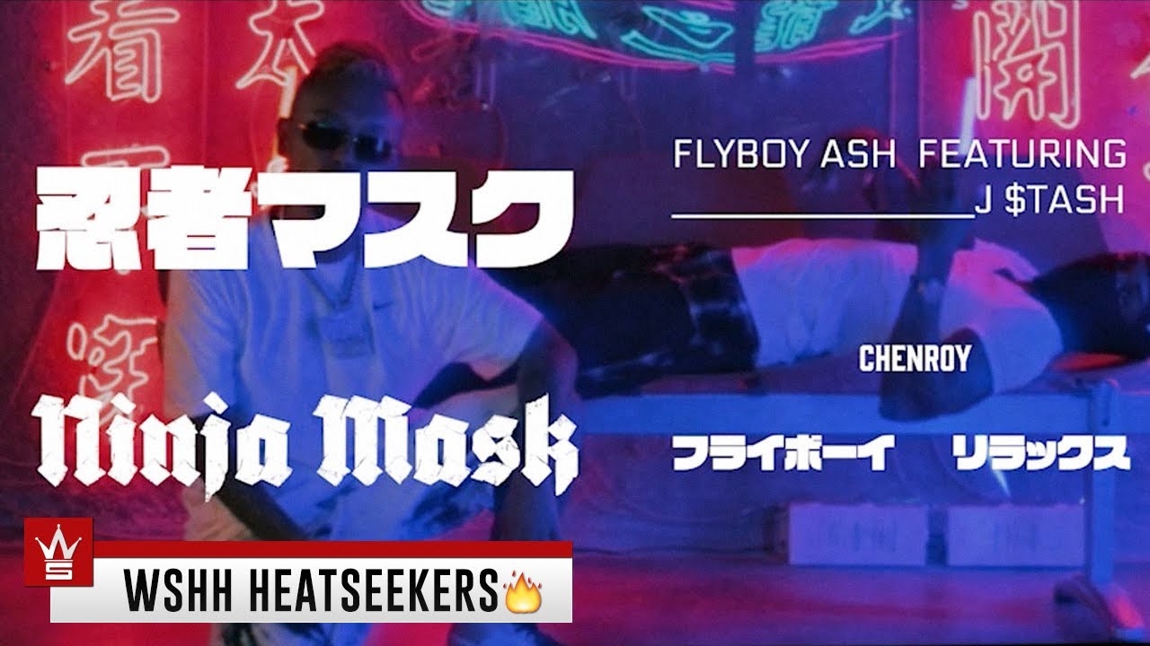 FLY BOY ASh Feat. J $tash - Ninja Mask (WSHH Heatseekers)