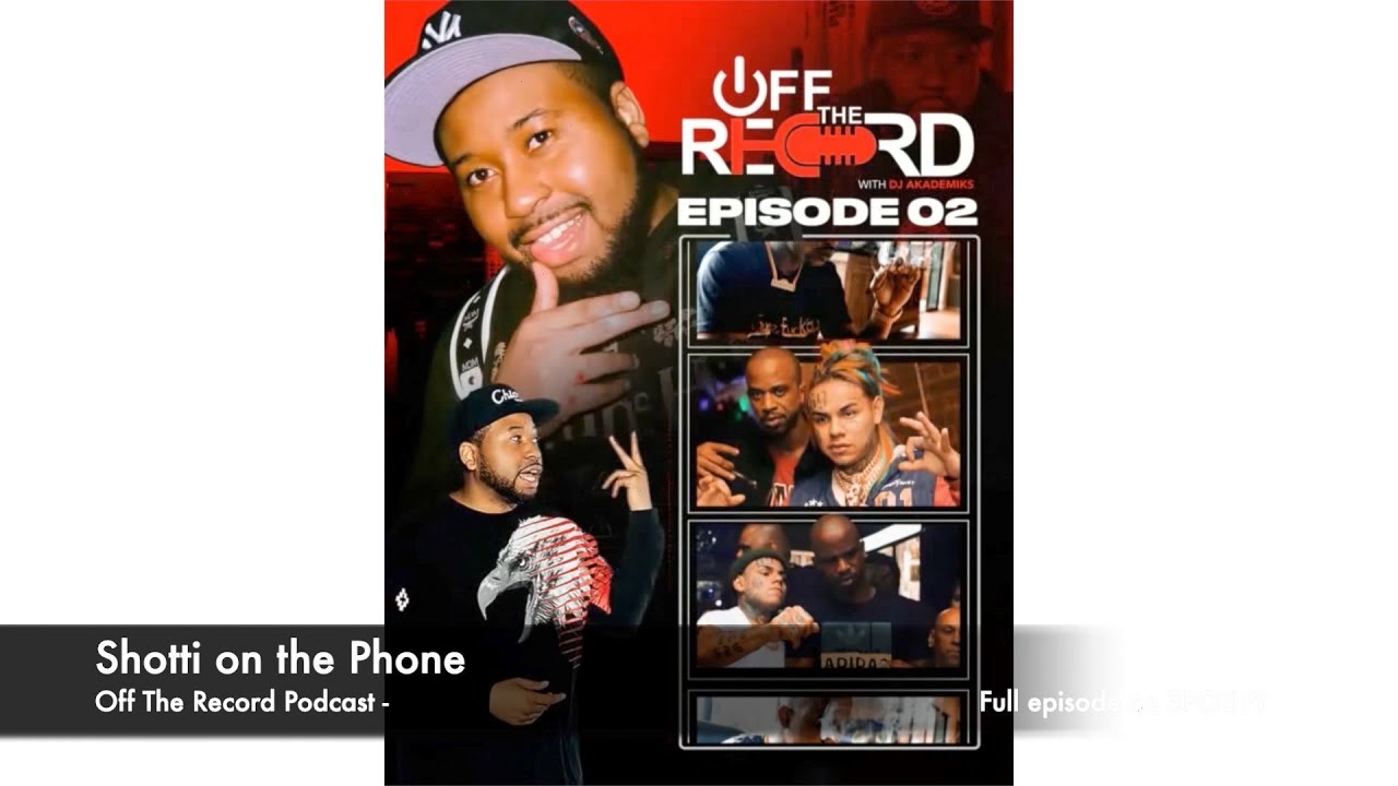 Off The Record Ep 2: Shotti Addresses if he Robbed 6ix9ine for Millions and Smashed his BABY MAMA!