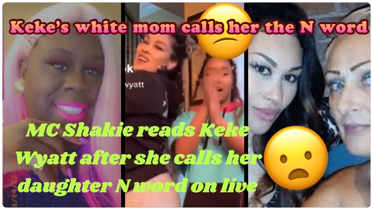 Shakie drags Keke Wyatt’s lack of parenting, calls daughter N word, Keke white mother calls N word