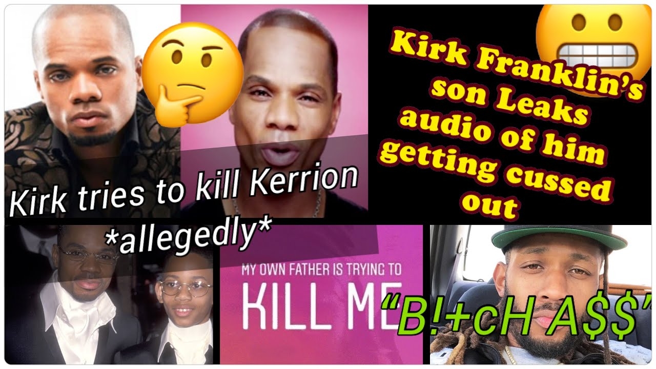(FULL) Kirk Franklin son, Kerrion LEAKS EXPLOSIVE AUDIO OF HIS DAD | Kirk trying to have him killed?