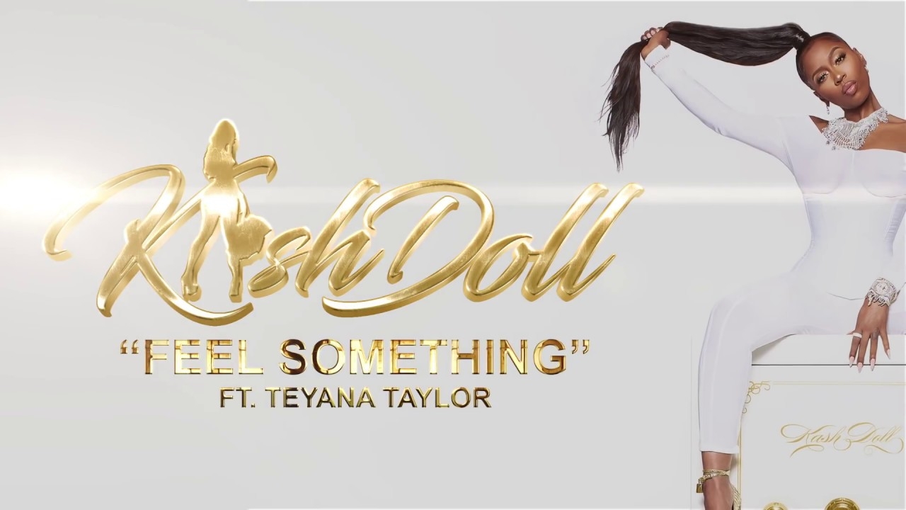 Kash Doll - Feel Something ft. Teyana Taylor (Official Lyric Video)