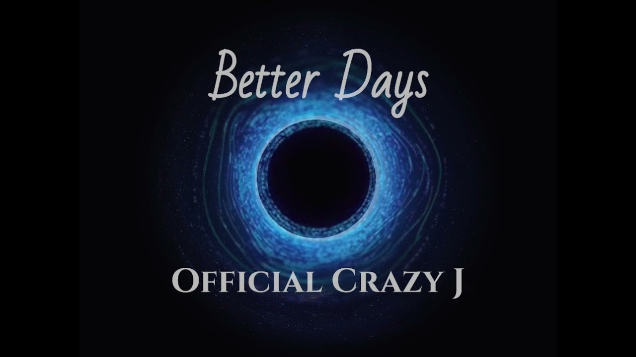 Crazy J -  Better Days (Official Audio)