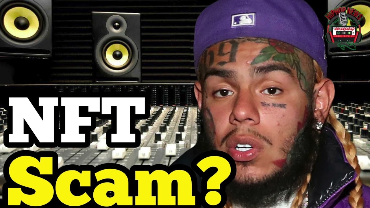 6ix9ine Scamming Fans With NFT's?
