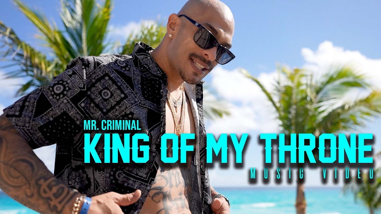 Mr. Criminal -  KING OF MY THRONE (Official Music Video)