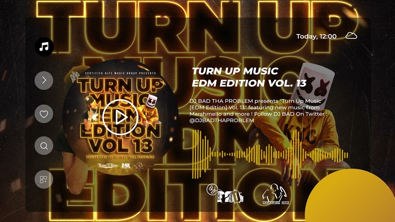 DJ BAD THA PROBLEM -  "Turn Up Music [EDM Edition] Vol.  13"