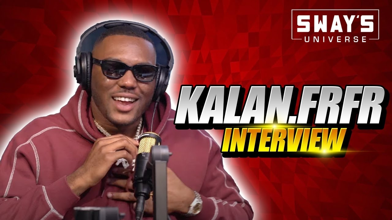 Kalan.FRFR on Signing To Jay-Z & ROCNATION, His Faith, Music and Being An Athlete | SWAY’S UNIVERSE